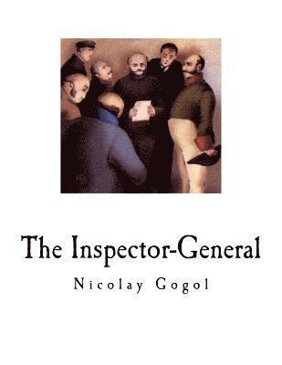 bokomslag The Inspector-General: A Comedy in Five Acts