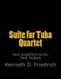 bokomslag Suite for Tuba Quartet: two euphoniums, two tubas