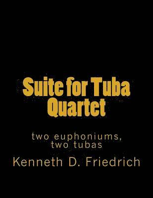 bokomslag Suite for Tuba Quartet: two euphoniums, two tubas