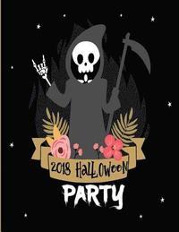 bokomslag 2018 Halloween Party: Happy Halloween- A Haunted House- Halloween Trick or Treat- Halloween Celebrations and Ghost Festival / 8.5' x 11' Lar
