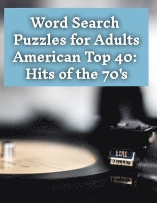 Word Search Puzzles: American Top 40: Hits of the 70's 1