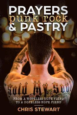 Chris Stewart - Prayers, Punk Rock and Pastry, Häftad