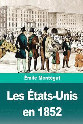 bokomslag Les États-Unis en 1852