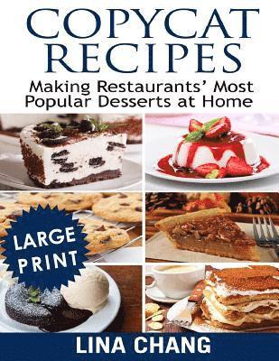 Lina Chang - Copycat Recipes Making Restaurants' Most Popular Desserts at Home ***Large Print Black and White Edition***, Häftad