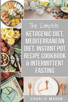 bokomslag Ketogenic Diet, Mediterranean Diet Cookbook, Instant Pot Recipe Book, Intermittent Fasting: Ketogenic Recipe Book Mediterranean Cookbook Instant Pot C