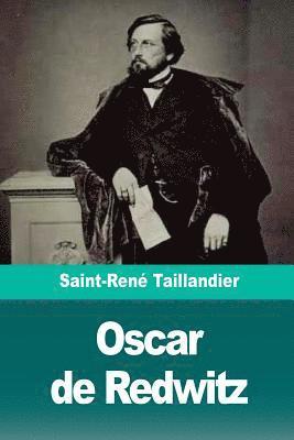 Saint-René Taillandier - Oscar de Redwitz, Häftad