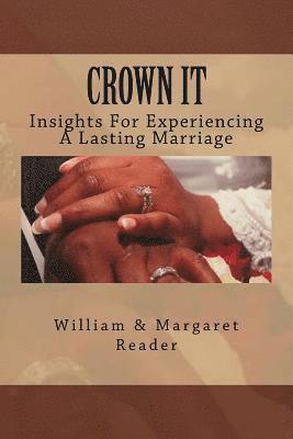 William &. Margaret Reader - Crown It: Insights For Experiencing A Lasting Marriage, Häftad