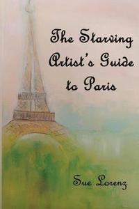 bokomslag The Starving Artist's Guide to Paris