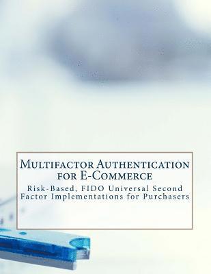 bokomslag Multifactor Authentication for E-Commerce: Risk-Based, FIDO Universal Second Factor Implementations for Purchasers