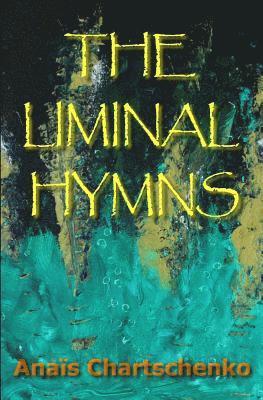 The Liminal Hymns 1