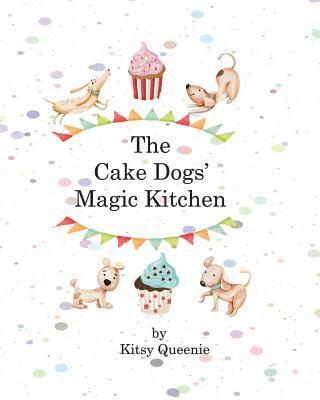 The Cake Dog's Magic Kitchen 1