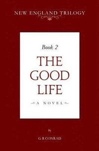 bokomslag New England Trilogy Book 2 the Good Life