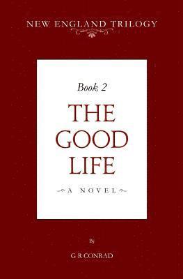 bokomslag New England Trilogy Book 2 the Good Life