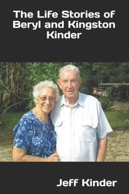 The Life Stories of Beryl and Kingston Kinder 1