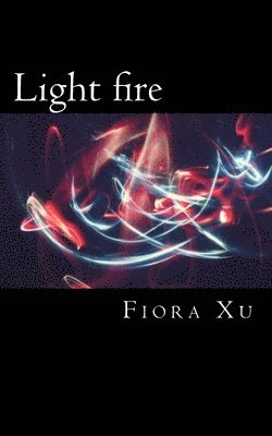 Light fire: poetry 1