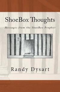 bokomslag ShoeBox Thoughts: Messages from the ShoeBox Prophet