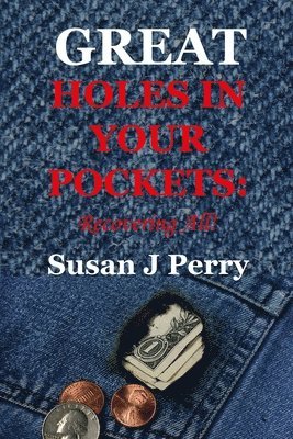 Great Holes In Your Pockets 1