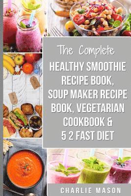 bokomslag Soup Maker Recipe Book, Vegetarian Cookbook, Smoothie Recipe Book, 5 2 Diet Recipe Book: vegan cookbook soup recipe book smoothie recipes