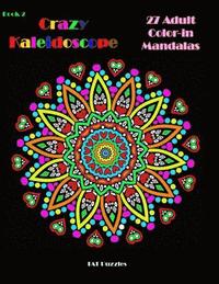 bokomslag Crazy Kaleidoscope - 27 Adult Color-in Mandalas