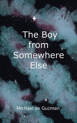 Michael de Guzman - The Boy from Somewhere Else, Häftad