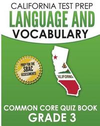 bokomslag CALIFORNIA TEST PREP Language & Vocabulary Common Core Quiz Book Grade 3: Covers Grammar, Usage, Vocabulary, and Writing Conventions