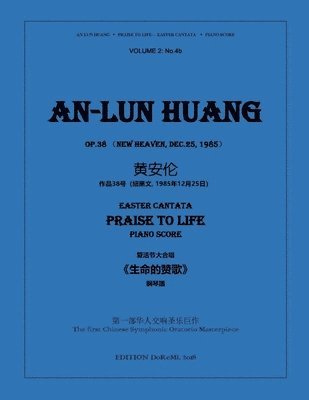 bokomslag Easter Cantata "praise to Life" - Piano Score: The first Chinese Symphonic Oratorio Masterpiece