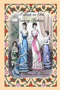 bokomslag A Book on 19th Century Fashion