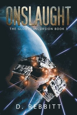 Onslaught: The Globur Incursion Book 3 1