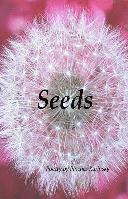 Seeds: Poetry by Pinchos Kurinsky 1