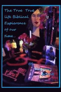 bokomslag True Life Biblical Expierience of Our Time: The First Bible of the Demon Culture,