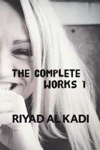 bokomslag Riyad AL Kadi - The Complete Works - 1: Riyad AL Kadi