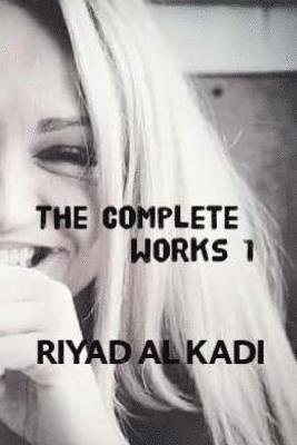 Riyad AL Kadi - The Complete Works - 1: Riyad AL Kadi 1