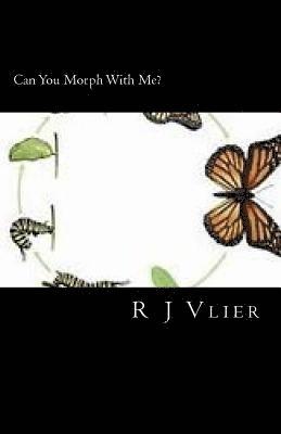 R. J. Vlier - Can You Morph With Me?, Häftad