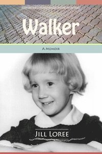 bokomslag Walker: A Memoir about How I Made a Road