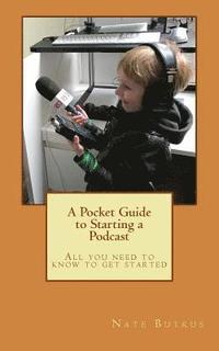 bokomslag A Pocket Guide to Starting a Podcast