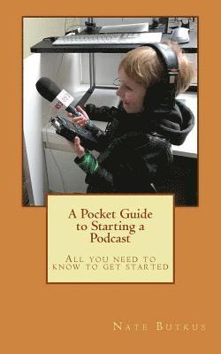 A Pocket Guide to Starting a Podcast 1