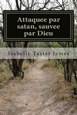 Attaquee par satan, sauvee par Dieu 1