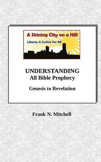 bokomslag UNDERSTANDING All Bible Prophecy: Genesis to Revelation