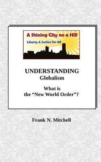 bokomslag UNDERSTANDING Globalism: What is the 'New World Order'?