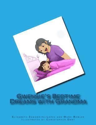 Mark Bowles - Gwensie's Bedtime Dreams with Grandma, Häftad
