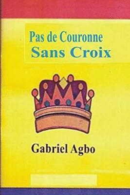 Pas de Couronne Sans Croix 1