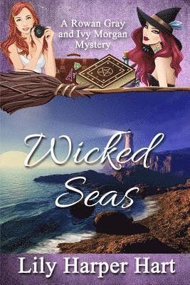 Wicked Seas: A Rowan Gray and Ivy Morgan Mystery 1