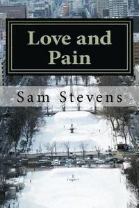 bokomslag Love and Pain: Poetry for the hurt, for the love.