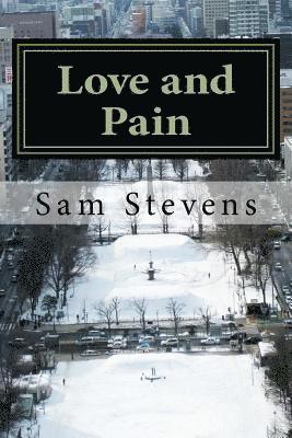 Love and Pain: Poetry for the hurt, for the love. 1