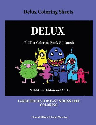 Delux Coloring Sheets: A coloring (colouring) book for kids, with coloring sheets, coloring pages, with coloring pictures suitable for toddle 1