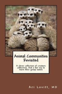 bokomslag Animal Communities Revisited: A clever collection of creature collectives, And a fun way to learn their group names