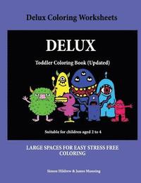 bokomslag Delux Coloring Worksheets: A coloring (colouring) book for kids, with coloring sheets, coloring pages, with coloring pictures suitable for toddle