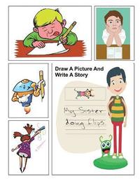 bokomslag Draw A Picture And Write A Story: Prompt Storybook Children Kid's Elementary Paper Artwork Practice Writing Creative