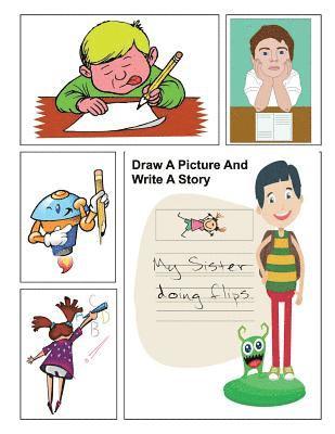 Draw A Picture And Write A Story: Prompt Storybook Children Kid's Elementary Paper Artwork Practice Writing Creative 1