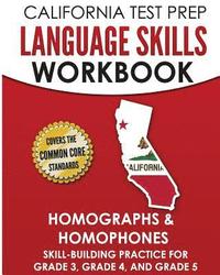 bokomslag CALIFORNIA TEST PREP Language Skills Workbook Homographs & Homophones: Skill-Building Practice for Grade 3, Grade 4, and Grade 5